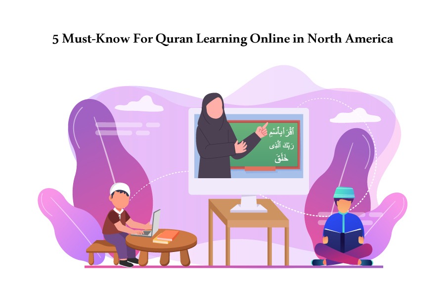 5 Great Things About Quran Learning Online in North America You Must Know